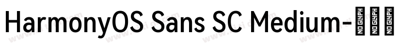 HarmonyOS Sans SC Medium字体转换 HarmonyOS Sans SC Medium字体转换